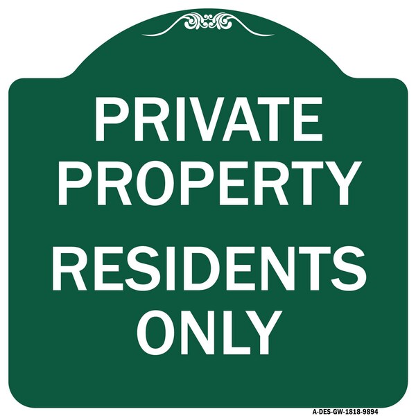 Designer Series Residents Only, Green & White Heavy-Gauge Aluminum Sign, 18" x 18", GW-1818-9894
